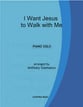 I WANT JESUS TO WALK WITH ME piano sheet music cover